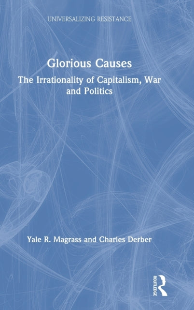 Book cover of: Glorious Causes. By: Yale R. Magrass