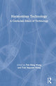Book cover of: Harmonious Technology. By: Pak-Hang Wong