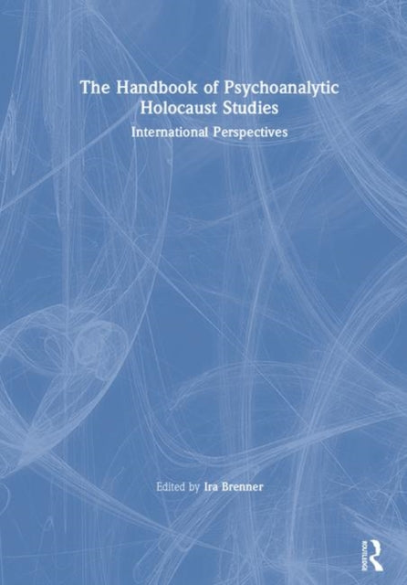 Book cover of: Handbook of Psychoanalytic Holocaust Studies. By: Ira Brenner