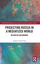 Book cover of: Projecting Russia in a Mediatized World. By: Stephen C. Hutchings