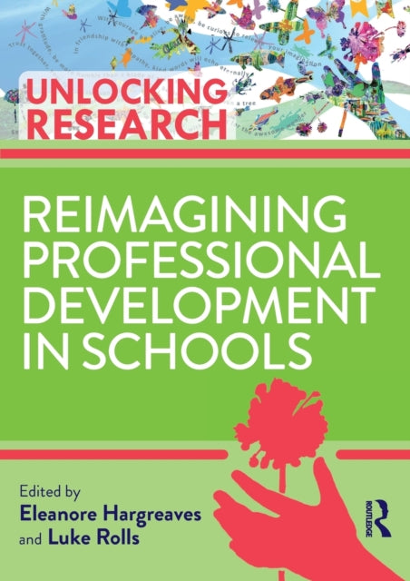 Book cover of: Reimagining Professional Development in Schools. By: Eleanore Hargreaves