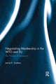 Book cover of: Negotiating Membership in the WTO and EU. By: Jamie E. Scalera