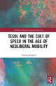 Book cover of: TESOL and the Cult of Speed in the Age of Neoliberal Mobility. By: Osman Z. Barnawi