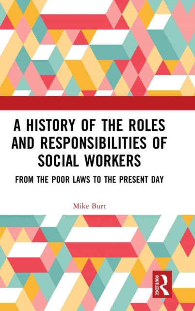 Book cover of: History of the Roles and Responsibilities of Social Workers. By: Michael Burt