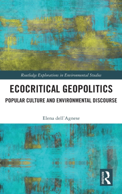 Book cover of: Ecocritical Geopolitics. By: E. Dell'Agnese