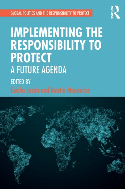 Book cover of: Implementing the Responsibility to Protect. By: Cecilia Jacob