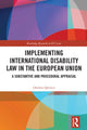 Book cover of: Implementing International Disability Law in the European Union