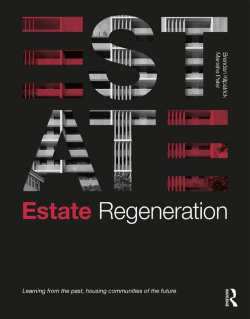 Book cover of: Estate Regeneration. By: Brendan Kilpatrick