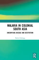 Book cover of: Malaria in Colonial South Asia. By: Sheila Zurbrigg