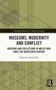 Book cover of: Museums, Modernity and Conflict. By: Kate Hill
