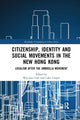 Book cover of: Citizenship, Identity and Social Movements in the New Hong Kong. By: Wai-man Lam