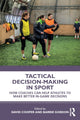 Book cover of: Tactical Decision-Making in Sport. By: David Cooper