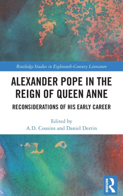 Book cover of: Alexander Pope in The Reign of Queen Anne. By: A. D. Cousins