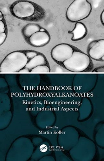 Book cover of: Handbook of Polyhydroxyalkanoates. By: Martin Koller