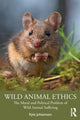 Book cover of: Wild Animal Ethics. By: Kyle Johannsen