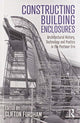Book cover of: Constructing Building Enclosures. By: Clifton Fordham