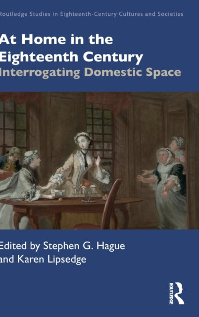 Book cover of: At Home in the Eighteenth Century. By: Stephen G. Hague