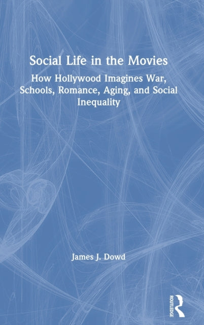 Book cover of: Social Life in the Movies. By: James J. Dowd