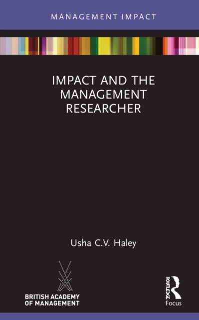 Book cover of: Impact and the Management Researcher. By: Usha C. V. Haley