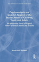 Book cover of: Psychoanalysis and Society’s Neglect of the Sexual Abuse of Children, Youth and Adults. By: Arnold W. Rachman