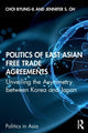 Book cover of: Politics of East Asian Free Trade Agreements. By: Pyong-Il Ch'oe