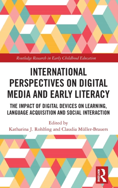 Book cover of: International Perspectives on Digital Media and Early Literacy. By: Katharina Rohlfing