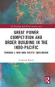 Book cover of: Great Power Competition and Order Building in the Indo-Pacific. By: Frederick Kliem