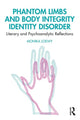 Book cover of: Phantom Limbs and Body Integrity Identity Disorder. By: Monika Loewy