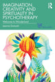 Book cover of: Imagination, Creativity and Spirituality in Psychotherapy. By: Leanne Domash
