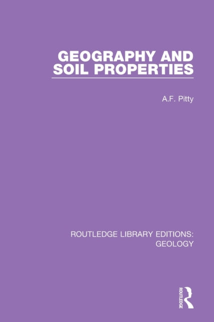 Book cover of: Geography and Soil Properties. By: Alistair F. Pitty