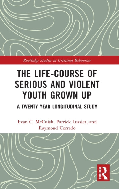 Book cover of: Life-Course of Serious and Violent Youth Grown Up. By: Evan C. McCuish