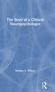Book cover of: Story of a Clinical Neuropsychologist. By: Barbara A. Wilson