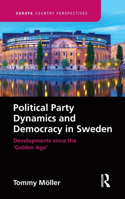 Book cover of: Political Party Dynamics and Democracy in Sweden:. By: Tommy Moller