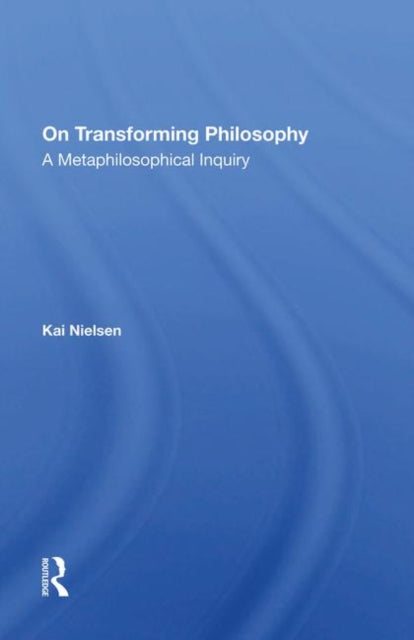 Book cover of: On Transforming Philosophy. By: Kai Nielsen