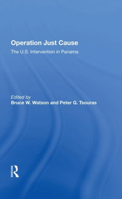 Book cover of: Operation Just Cause. By: Bruce W. Watson