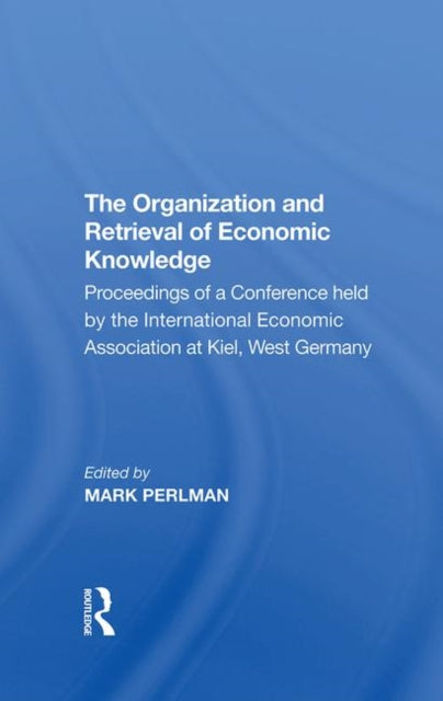 Book cover of: Organization and Retrieval of Economic Knowledge. By: Mark Perlman