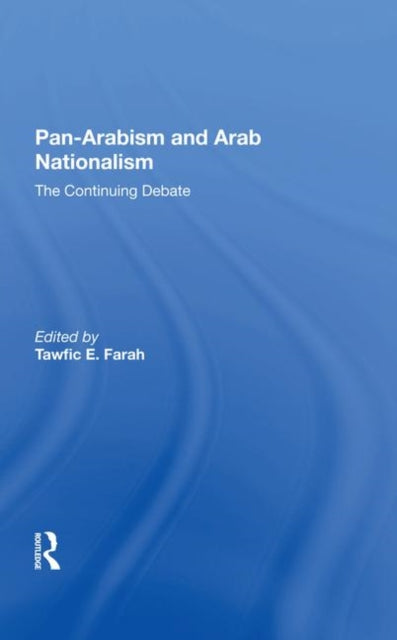Book cover of: Panarabism And Arab Nationalism. By: Tawfic E. Farah