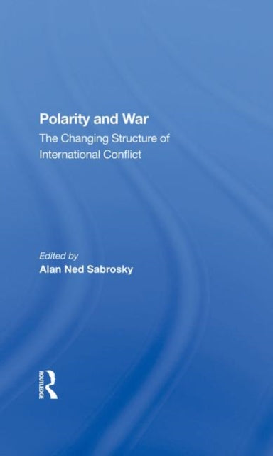 Book cover of: Polarity And War. By: Alan Ned Sabrosky