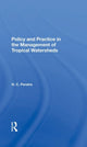 Book cover of: Policy And Practice In The Management Of Tropical Watersheds. By: H. C. Pereira