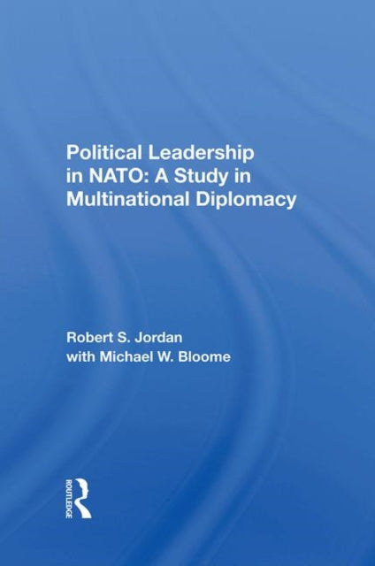 Book cover of: Political Leadership In Nato. By: Robert S. Jordan