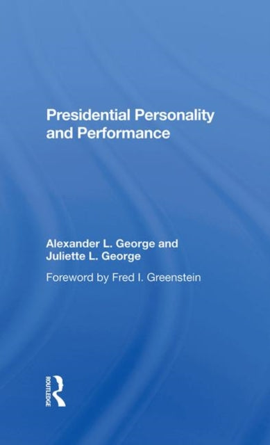 Book cover of: Presidential Personality And Performance. By: George, Alexander L.