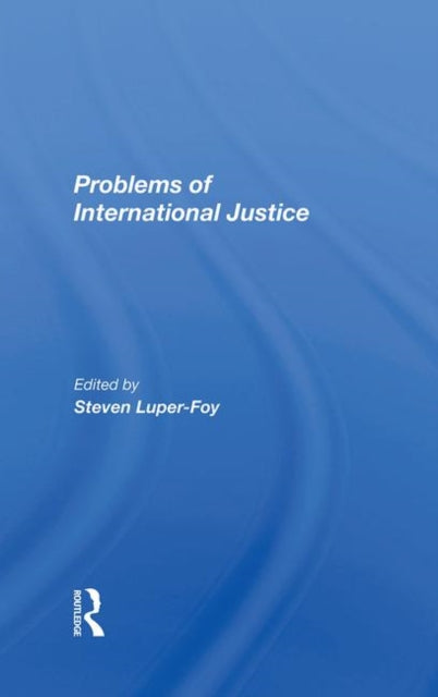 Book cover of: Problems Of International Justice. By: Steven Luper-foy