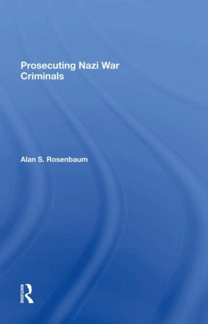 Book cover of: Prosecuting Nazi War Criminals. By: Alan S. Rosenbaum