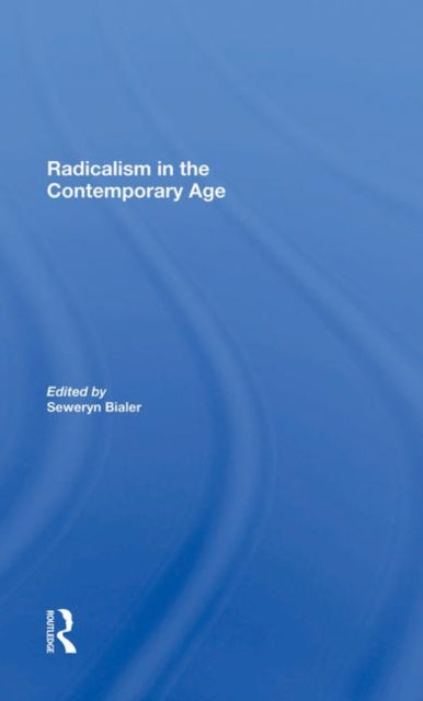 Book cover of: Radicalism In The Contemporary Age, Volume 1. By: Seweryn Bialer