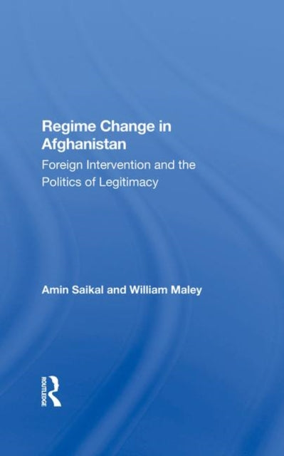Book cover of: Regime Change In Afghanistan. By: Amin Saikal