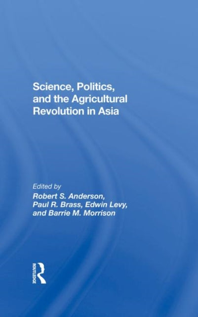 Book cover of: Science, Politics, And The Agricultural Revolution In Asia. By: Anderson, Robert S.