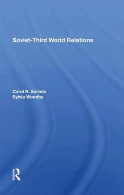 Book cover of: Sovietthird World Relations. By: Carol R. Saivetz
