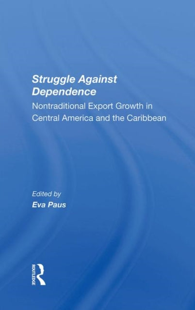 Book cover of: Struggle Against Dependence. By: Eva Paus