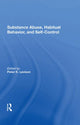 Book cover of: Substance Abuse, Habitual Behavior, And Selfcontrol. By: Peter K. Levison