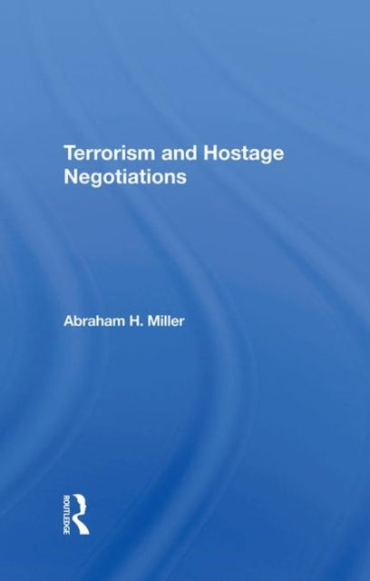Book cover of: Terrorism And Hostage Negotiations. By: Abraham Miller